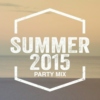 Summer 2015 Party Mix