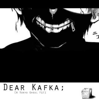Dear Kafka; 