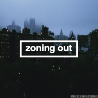 zoning out