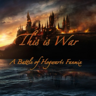 This is War: A Battle of Hogwarts Fanmix