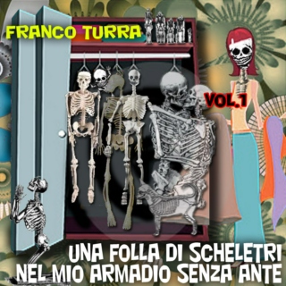 Una folla di scheletri nel mio armadio senza ante CD1 (Franco Turra, 2009)