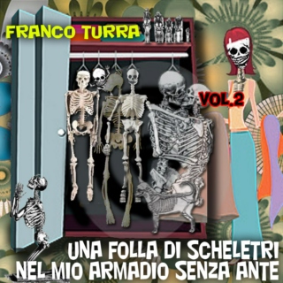 Una folla di scheletri nel mio armadio senza ante CD2 (Franco Turra, 2009)