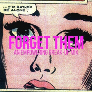 forget them
