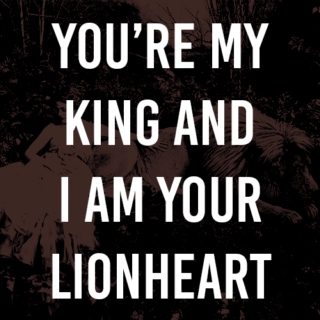 your lionheart;