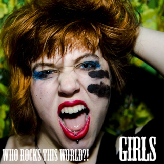 Who rocks this world? GIRLS