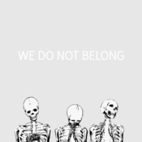 WE DO NOT BELONG