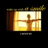 wake up with a smile.