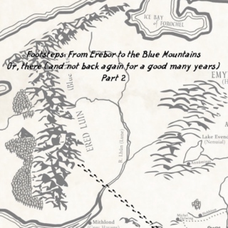Footsteps: From Erebor to the Blue Mountains - Part 2