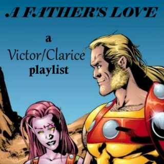 A Father's love - Victor/Clarice Playlist