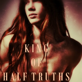 The King of Half Truths
