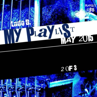 Lado B. Playlist 98 - My Playlist May2015 (2 of 3)