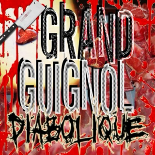 Grand Guignol Diabolique (Grand Guignol Diabolique, 2008)