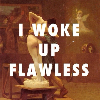 I WOKE UP FLAWLESS