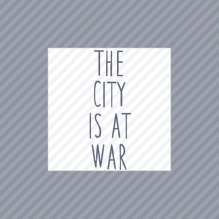 The City is At War