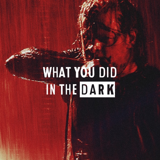 what you did in the dark