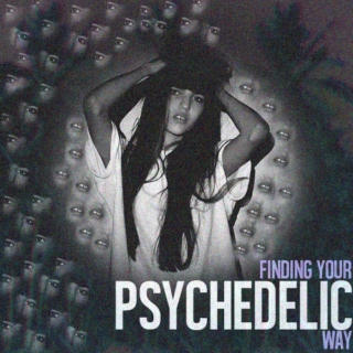finding your psychedelic way;