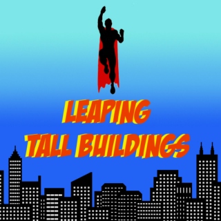 Leaping Tall Buildings