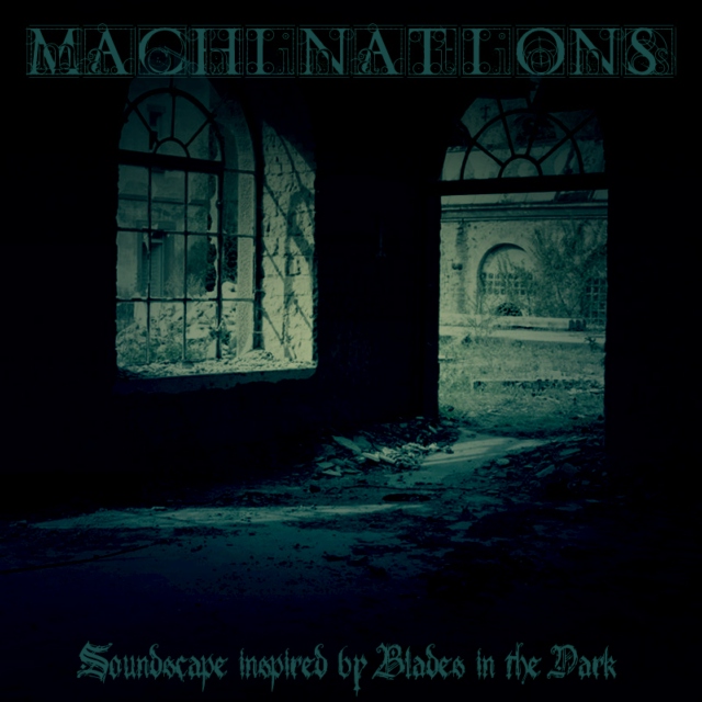 Machinations - Inspired by Blades in the Dark