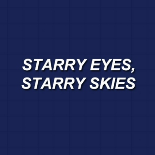 starry eyes, starry skies