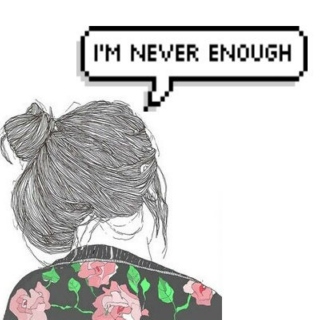 i'm never enough