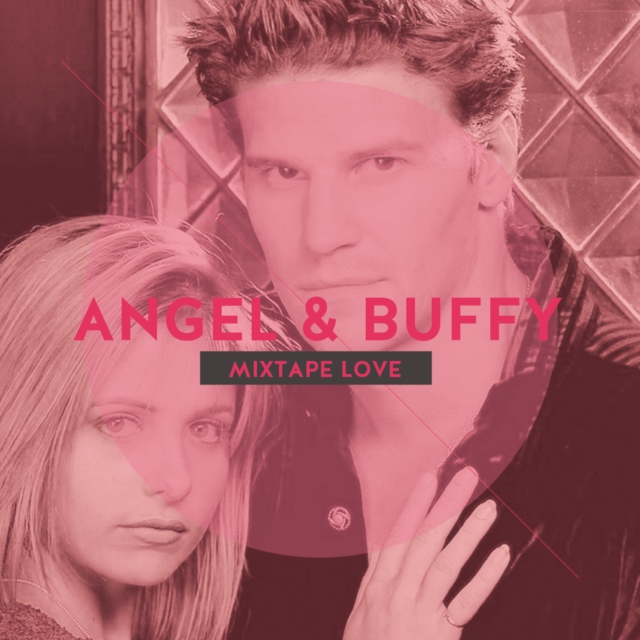 A Buffy The Vampire Slayer Mixtape Love | Songs for Angel & Buffy