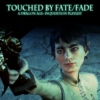 Touched by Fate/Fade