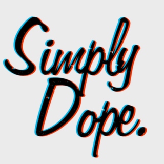 SIMPLY DOPE [NEW JUNE]