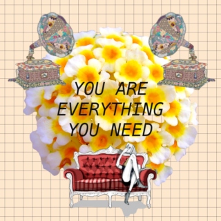 you are everything you need!