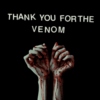THANK YOU FOR THE VENOM.
