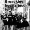 breaking hearts just for fun 