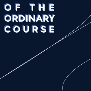 Of the Ordinary Course