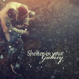 Shelter in your Galaxy
