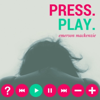 Press. Play.