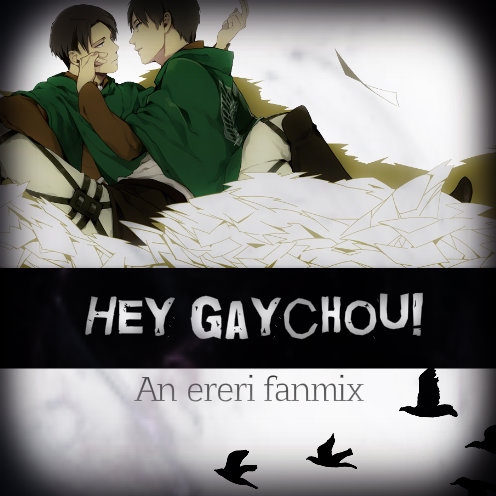 ; Hey Gaychou! [Ereri]