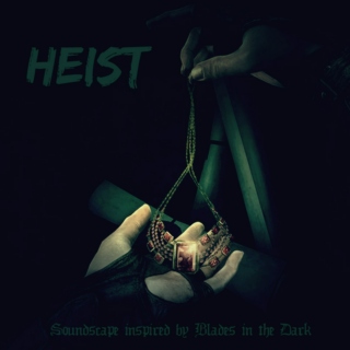 Heist - Inspired by Blades in the Dark