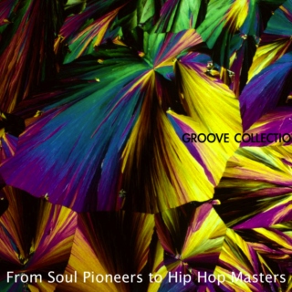La Collection Groove n° 1 - From Soul Pioneers to Hip Hop Masters