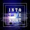 Into the Night