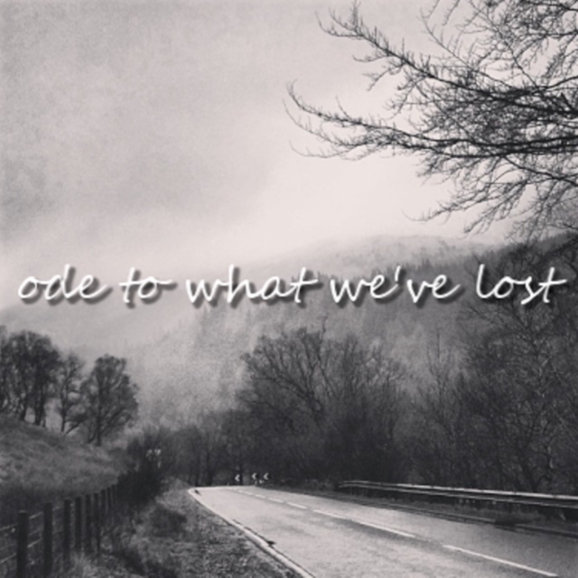 Ode to What We've Lost