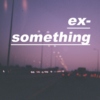 ex-something