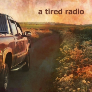 A Tired Radio