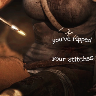 you've ripped your stitches