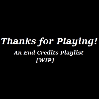 Thanks For Playing! [WIP]