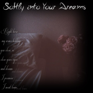 Softly Into Your Dreams