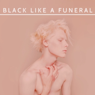 black like a funeral