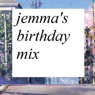 Jemma's Birthday Mix 