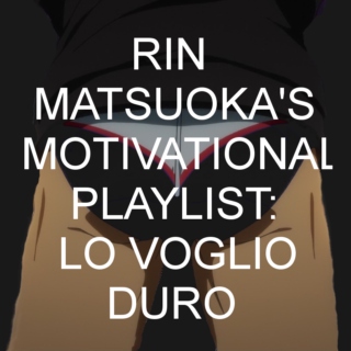 Rin Matsuoka's motivational playlist | LO VOGLIO DURO | Half-Italian fanmix