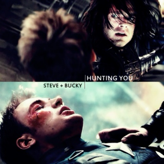 Steve + Bucky || Hunting you