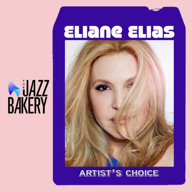 Eliane Elias: Artist's Choice