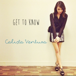 Get to Know: Calista Ventura