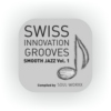 Swiss Innovation Grooves - Smooth Jazz Vol. 1